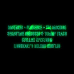 Ravenkis × Florence + The Machine - Stellar Spectrum (Lionheart's Reload Bootleg)