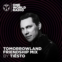Tomorrowland Friendship Mix - Tiësto