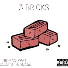 3 BRICKS FEAT. JACCPOT & $LEAZ
