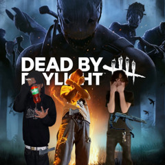 DeadByDayLight - daygo + mschf + xiller