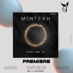 PREMIERE: MENTESH - Before I Wake (Extended Mix) [MenTesh Records]
