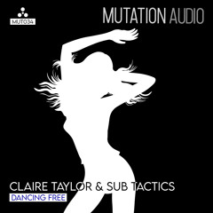 MUT037 - 6. Claire Taylor & Sub Tactics - Dancing Free