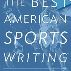 [GET] KINDLE 📂 The Best American Sports Writing 2019 by  Glenn Stout,Charles P. Pier