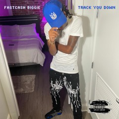 FastCash Biggie "Track You Down" Produced by Hitman PG