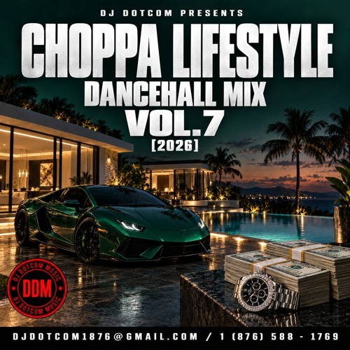Stream DJ DOTCOM PRESENTS CHOPPA LIFESTYLE DANCEHALL MIX VOL.7