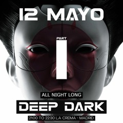 DEEP DARK pres. ALL NIGHT LONG @ LA CREMA 12.05.2023 WARMUP 21:00 - 22:30