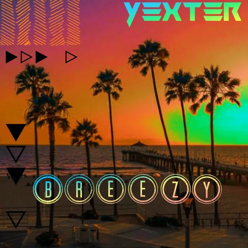 YEXTER - BREEZY (FREE DOWNLOAD)