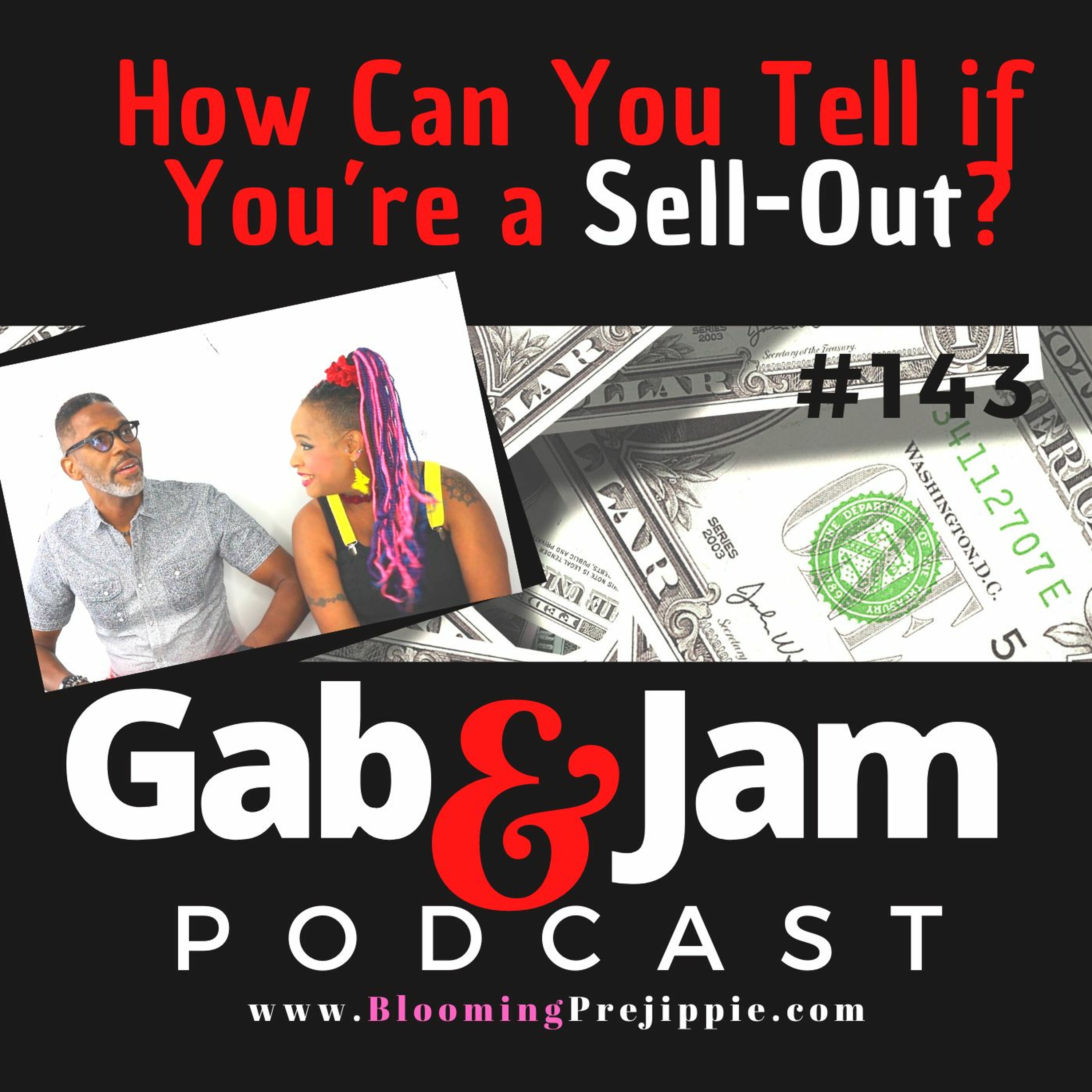 Gab & Jam Ep 143 How Can You Tell If You’re A Sell - Out? Podcast episode artwork