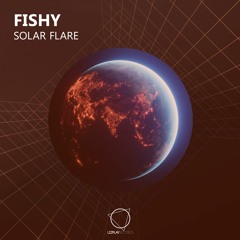 Fishy - Solar Flare (Original Mix) (LIZPLAY RECORDS)