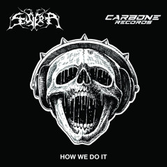 Cosmic Assault - Jealous MF [CARBONE] X [SCUDERIA] - HOW WE DO IT