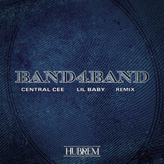 Central Cee ft. Lil Baby - BAND4BAND (HUBREM REMIX)
