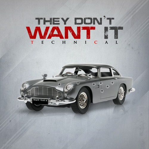 They Don't Want It - TechniCal (radio edit)