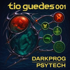 Tio Guedes - SET001 [ DARKPROG & PSYTECH ]