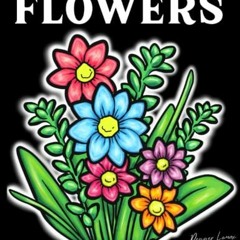 [Read] KINDLE PDF EBOOK EPUB Flower Coloring Book for Adults: 40 Beautiful, Bold & Ea