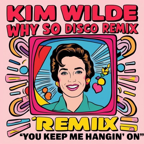 Kim Wilde - You Keep Me Hangin On (why so disco Remix)