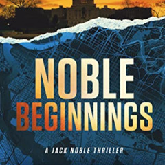 Get KINDLE 🗸 Noble Beginnings: A Thriller (Jack Noble Book 1) by  L.T. Ryan KINDLE P
