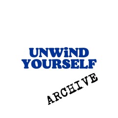 UNWiND YOURSELF ARCHIVE