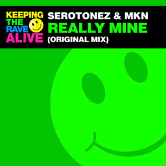 Serotonez & MKN - Really Mine