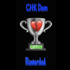 CHK Dave Ft Lil Josh "Rewarded" (prod. Level)