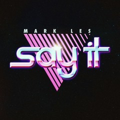 Mark Les - Say It