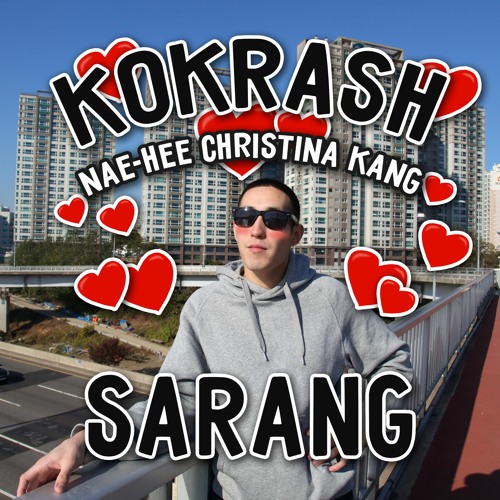 Kokrash - Sarang feat. Nae-Hee Christina Kang