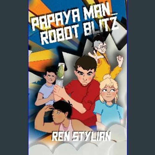 [READ] 📖 Papaya Man: Robot Blitz Read Book