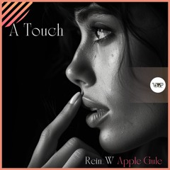 Rein_W & Apple Gule - A Touch (Camel Vip Records)