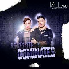 ABSOLUTE DOMINATES - VILLANS