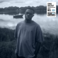 FUXWITHIT Guest Mix: 131 - Chris Dogzout
