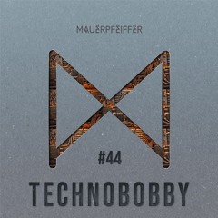 MAUERPFEIFFER PODCAST #44 Technobobby