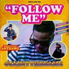 FOLLOWME@IAINTTHESAME(prod. AntDawg)[Explicit]