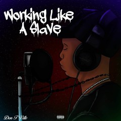 Workin Like A Slave