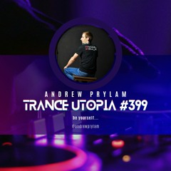 Andrew PryLam - TranceUtopia #399
