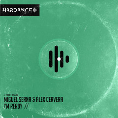 Miguel Serna & Alex Cervera - I´m Ready