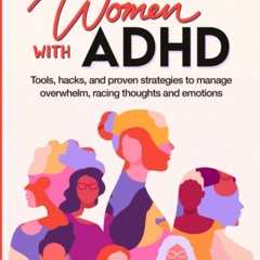 get⚡[PDF]❤ Empowered Women With ADHD: Tools, hacks, and proven strategies to manage