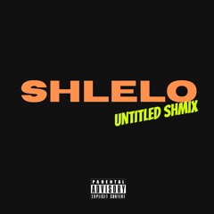SHLELO - UNTITLED SHMIX