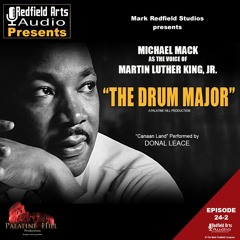 "THE DRUM MAJOR" Starring Michael Mack as Dr. Martin Luther King, Jr. (Ep. 24-2)