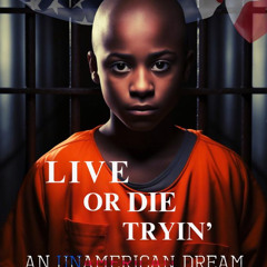 Live Or Die Tryin' Podcast Dyslexic, Incarcerated, and Unstoppable!