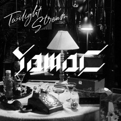 Twilight Stream(YamaC UKG Bootleg)