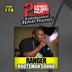 EPISODE #178 RANGER ROOTSMAN SOUND