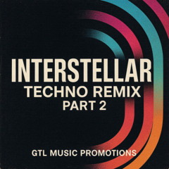 INTERSTELLAR TECHNO (Remix) PART 2