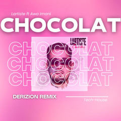Lartiste - Chocolat feat. Awa Imani (Derizion Tech House Remix)🍫FREE DOWNLOAD🍫