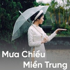 Mưa Chiều Miền Trung - Duy Đông Mix