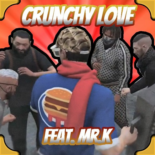 Crunchy Love (Feat. Mr. K)