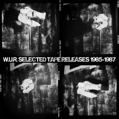 WUR Selected tape releases, 1985-1987