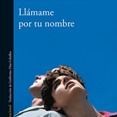 ACCESS EBOOK 📙 Llámame por tu nombre / Call Me by Your Name (Spanish Edition) by  An