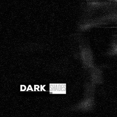 Dark Shades