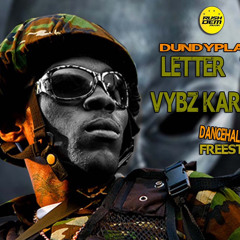 DUNDYPLACE - LETTER TO VYBZ KARTEL FREESTYLE