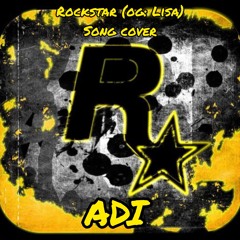 ADI - ROCKSTAR (OG: LISA) SONG COVER