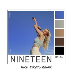 Dylan - Nineteen (Nick Escoto Remix)